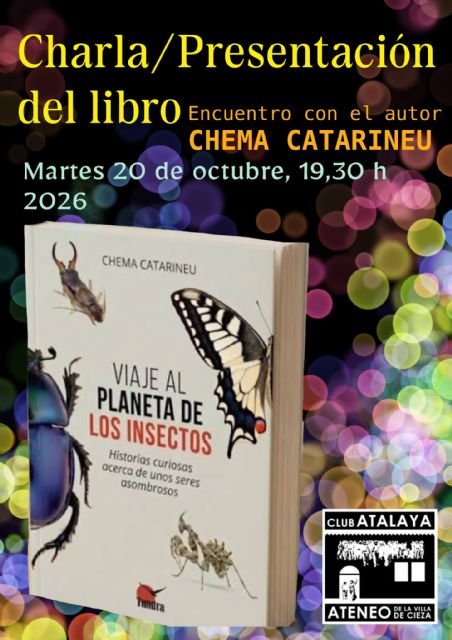 Chema Catarineu presenta en Cieza un apasionante viaje al mundo de los insectos