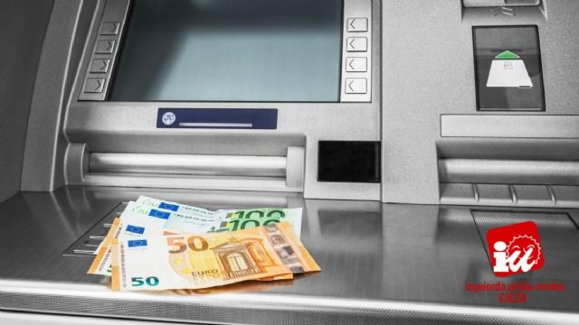 IU-Verdes de Cieza: 'Los bancos tienen que ofrecer por ley una cuenta gratis y sin comisiones'