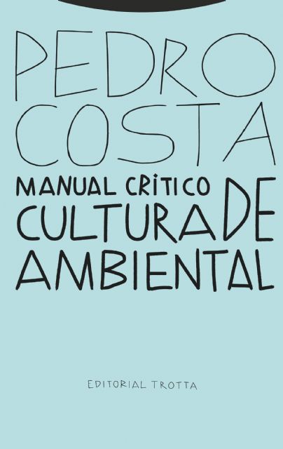 Presentación del libro 'Manual crítico de cultura ambiental' de Pedro Costa Morata